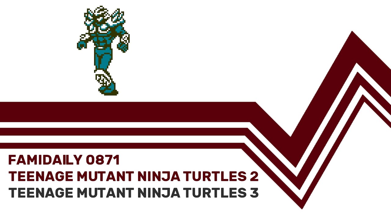 Famidaily - Episode 0871 - Teenage Mutant Ninja Turtles 2 (ティーンエージ ミュータント ニンジャ タートルズ2)