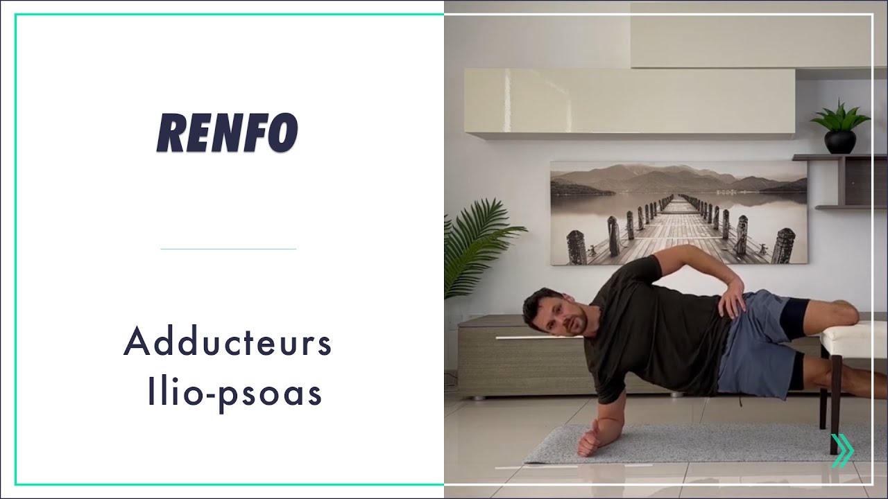 Séance Renfo semaine 4 : Adducteurs & Ilio-psoas