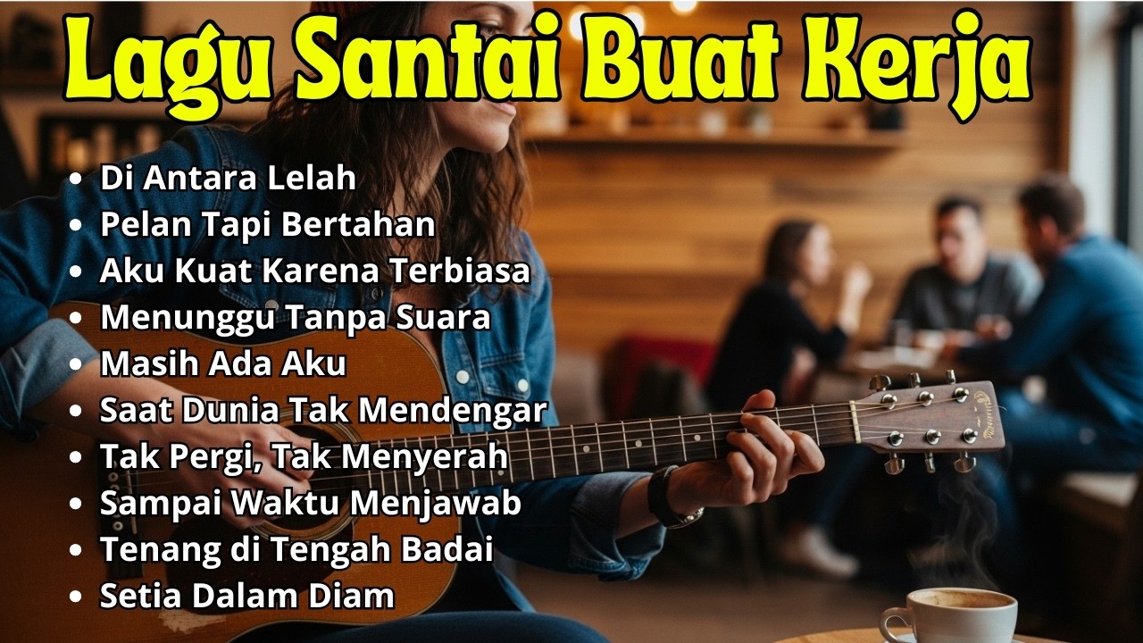 Kerja Lebih Nyaman dan Fokus Seharian | Lagu Santai Buat Kerja Slow Rock Indonesia