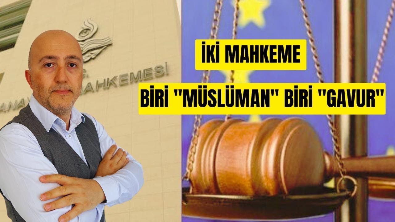 İKİ MAHKEME BİRİ 