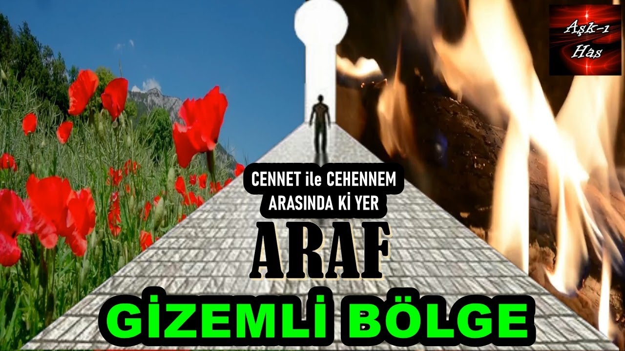 Cennet ile Cehennem Arasında ki Gizemli Yer ARAF! “Araf ehli” (Ashâbü’l Arâf)