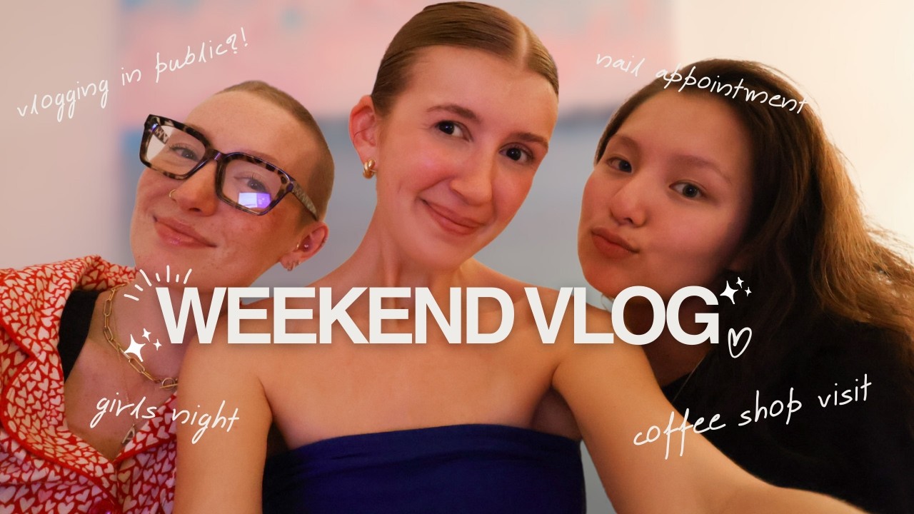 Weekend VLOG! Girls night in, coffee shop hangout, editing, nail appointment