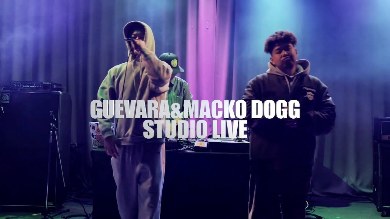 【STUDIO LIVE】GUEVARA＆MACKO DOGG『Life of Stage』『Action』