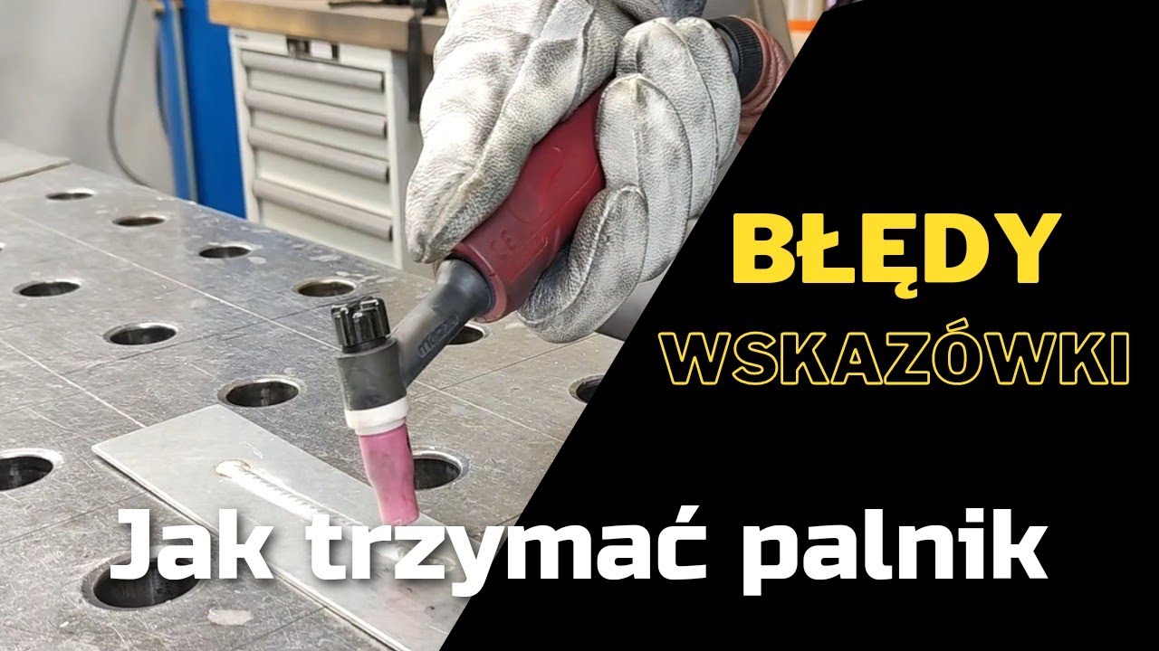 Jak trzymać uchwyt do TIG'a...?
