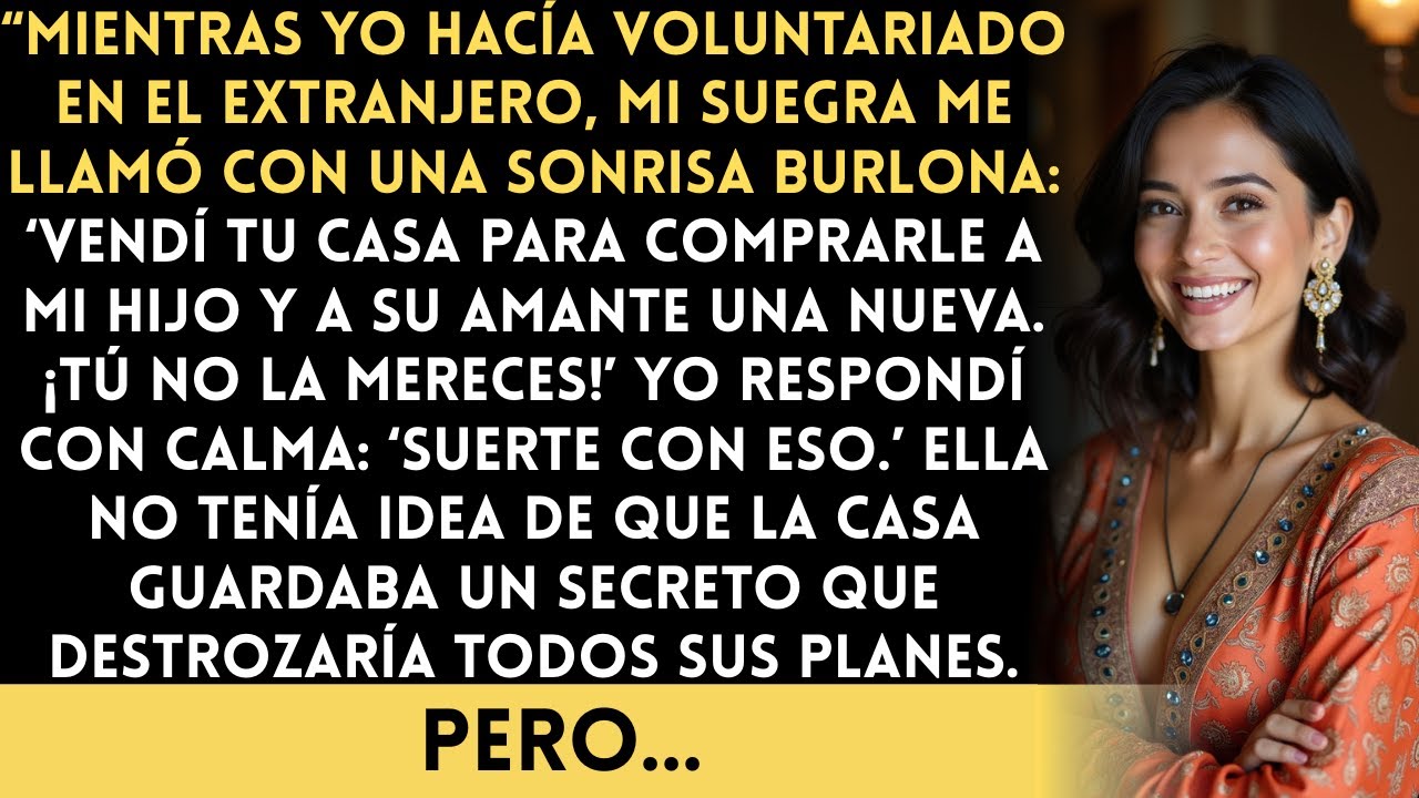 Mi suegra vendió mi casa a escondidas mientras yo estaba fuera, pero no tenía idea…