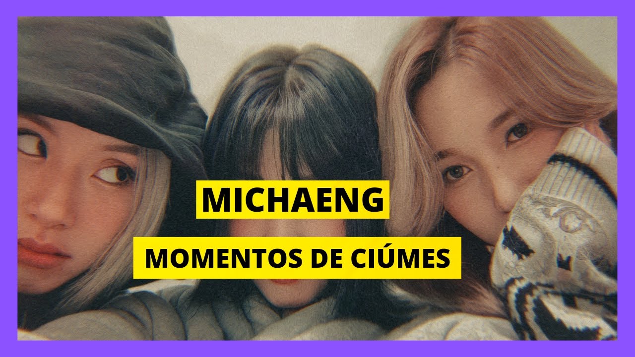Michaeng momentos de ciúmes