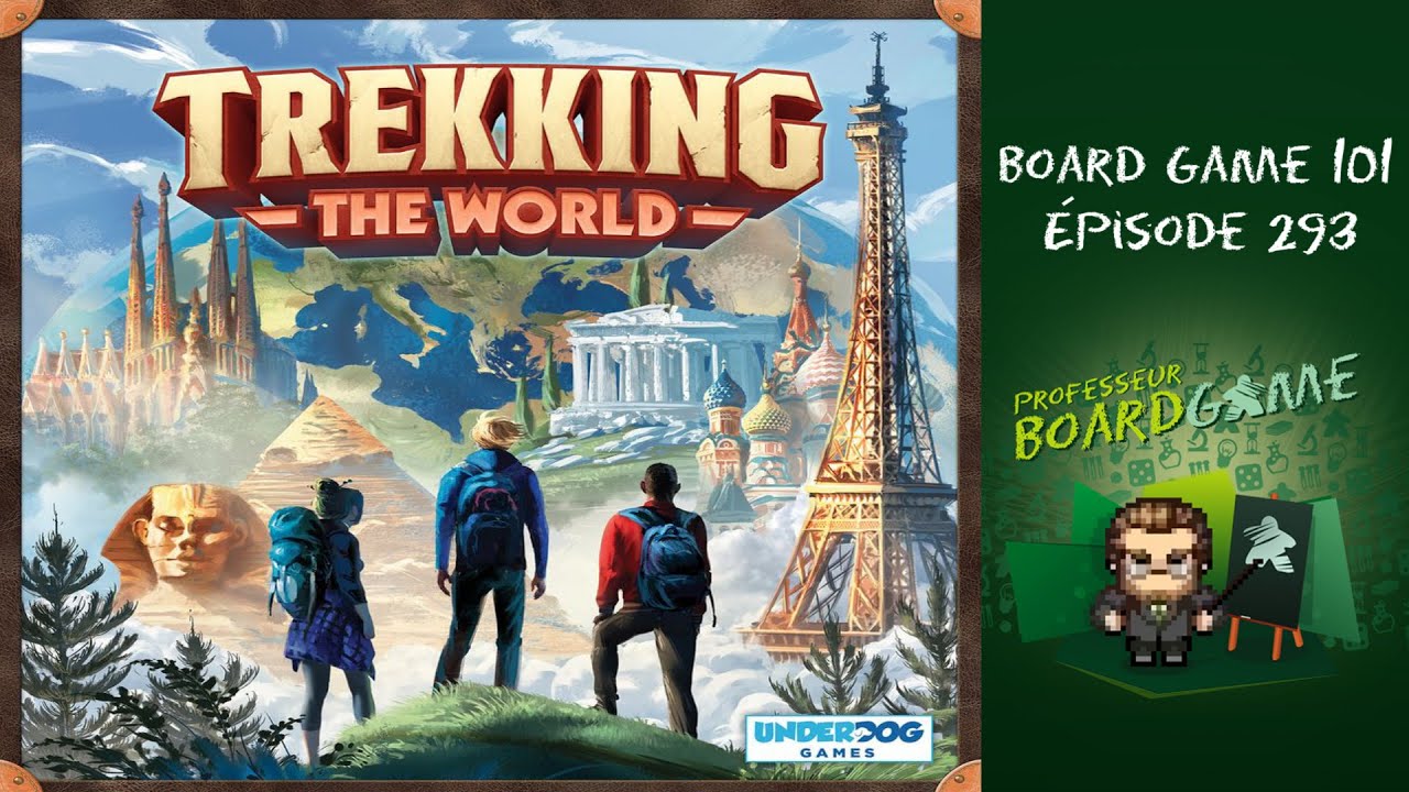 Board Game 101 (EP293) Trekking the World - Règles et critique