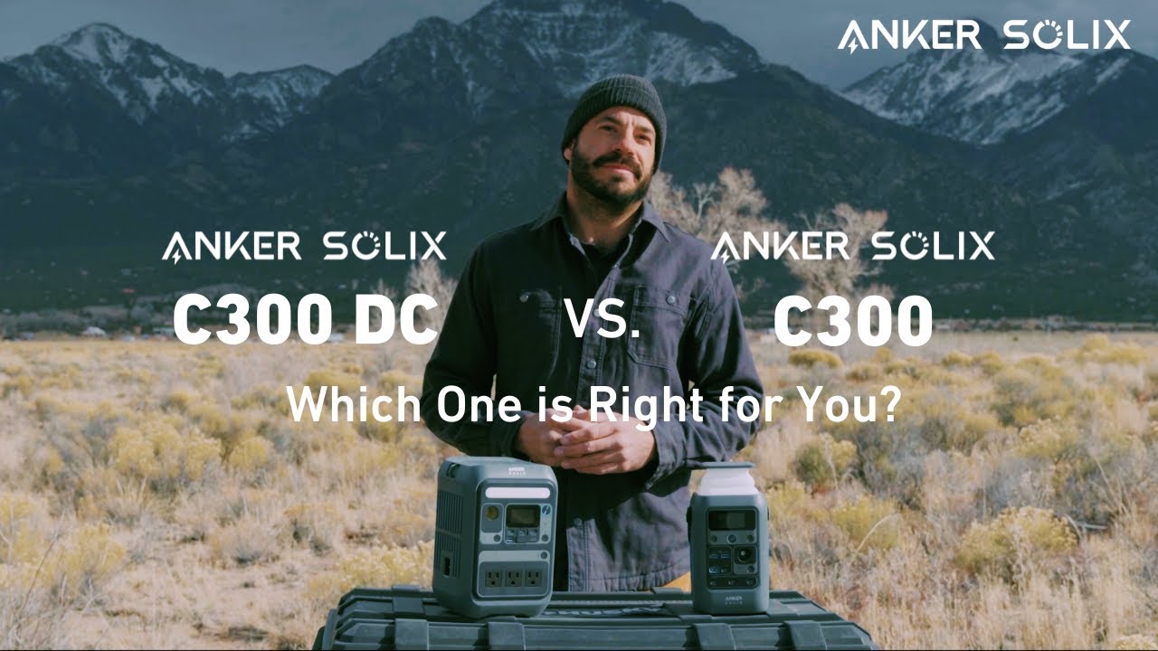 Anker SOLIX C300 vs. Anker SOLIX C300 DC: Which One is Right for You?
