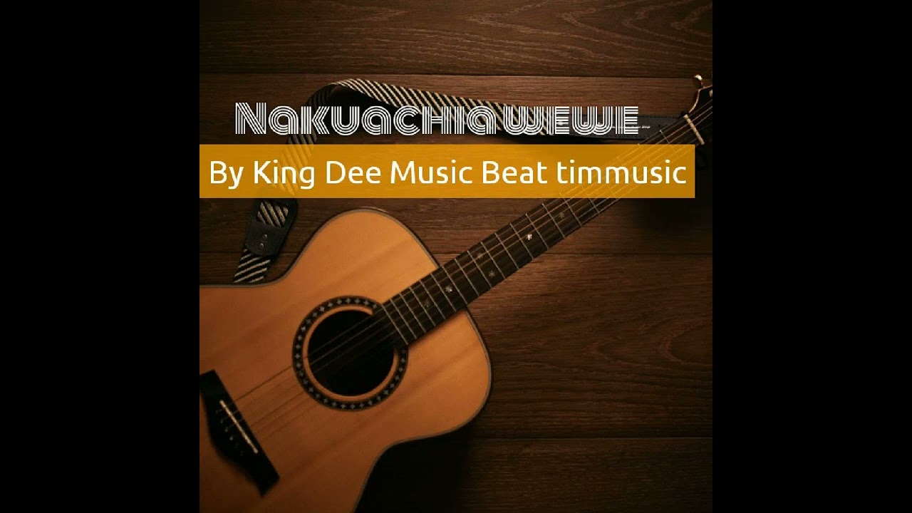 Nakuachia Wewe By King Dee