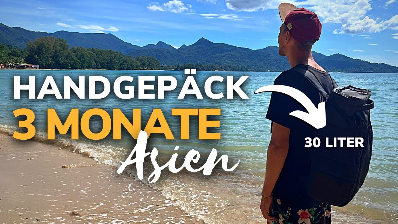 3 Monate Asien mit Handgepäck Rucksack - Alles was ich brauche! | Asien Thailand Backpacking