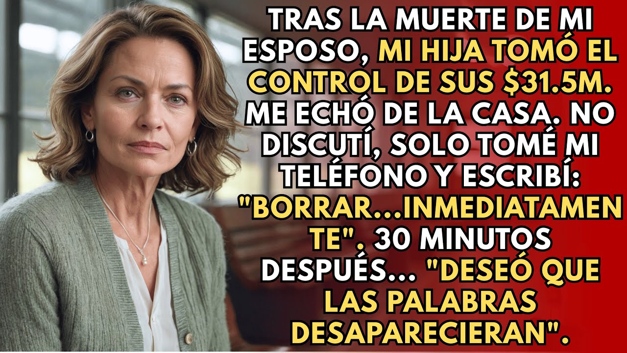 Mi hija dice que no merezco la herencia de $31.5M de mi esposo y me echó de la casa