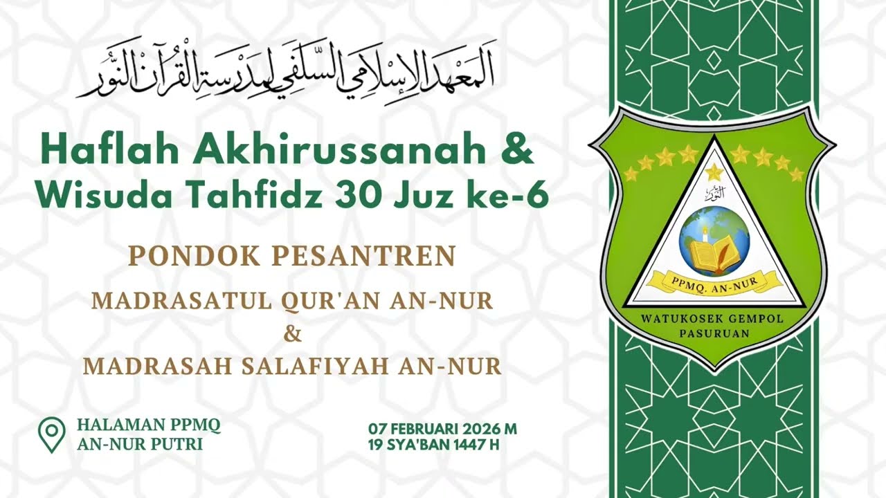 🔴 LIVE | Haflah Akhirussanah & Wisuda Tahfidz 30 Juz ke-6 Pondok Pesantren Madrasatul Qur'an An-Nur