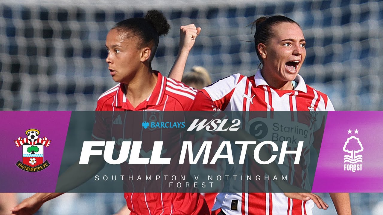 FULL MATCH: Southampton v Nottingham Forest | Barclays WSL 2 25/26