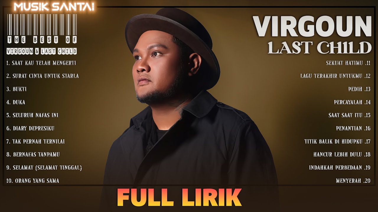 Virgoun X Last Child Full Album Lirik ~ Lagu Pop Indonesia Terbaru 2024 ~ Saat Kau Telah Mengerti
