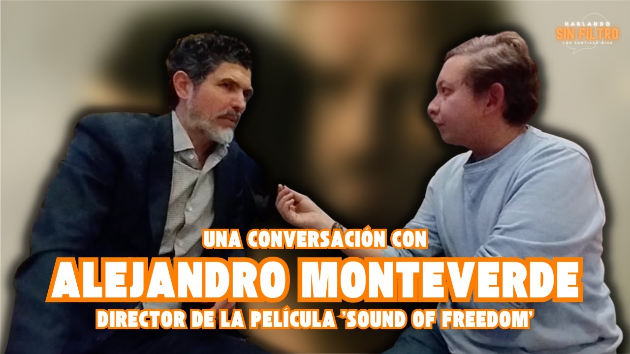 Entrevista con Alejandro Monteverde, director de 'Sound of Freedom' | Especiales Hablando Sin Filtro