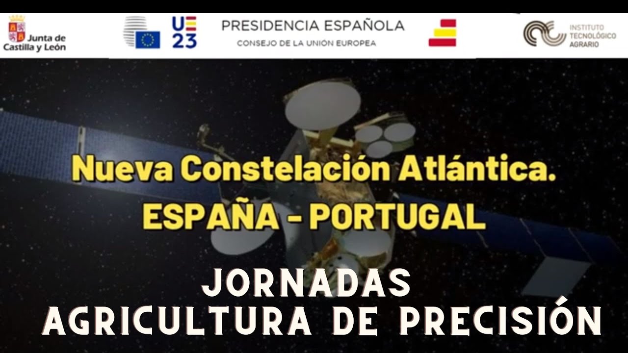 2/9 Constelación Atlántica. Jornada Agricultura Precisión Bu-Oct-23. Presidencia Española Europea