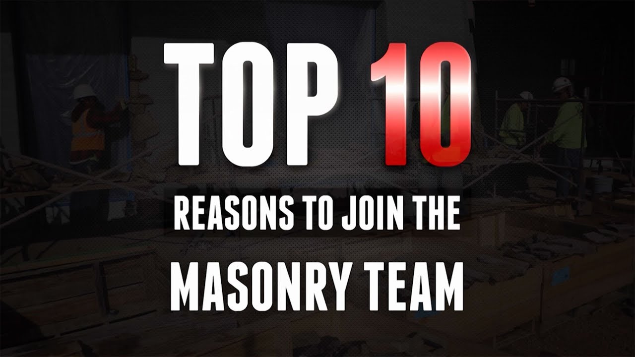Top 10 Reasons to Join the Masonry Team