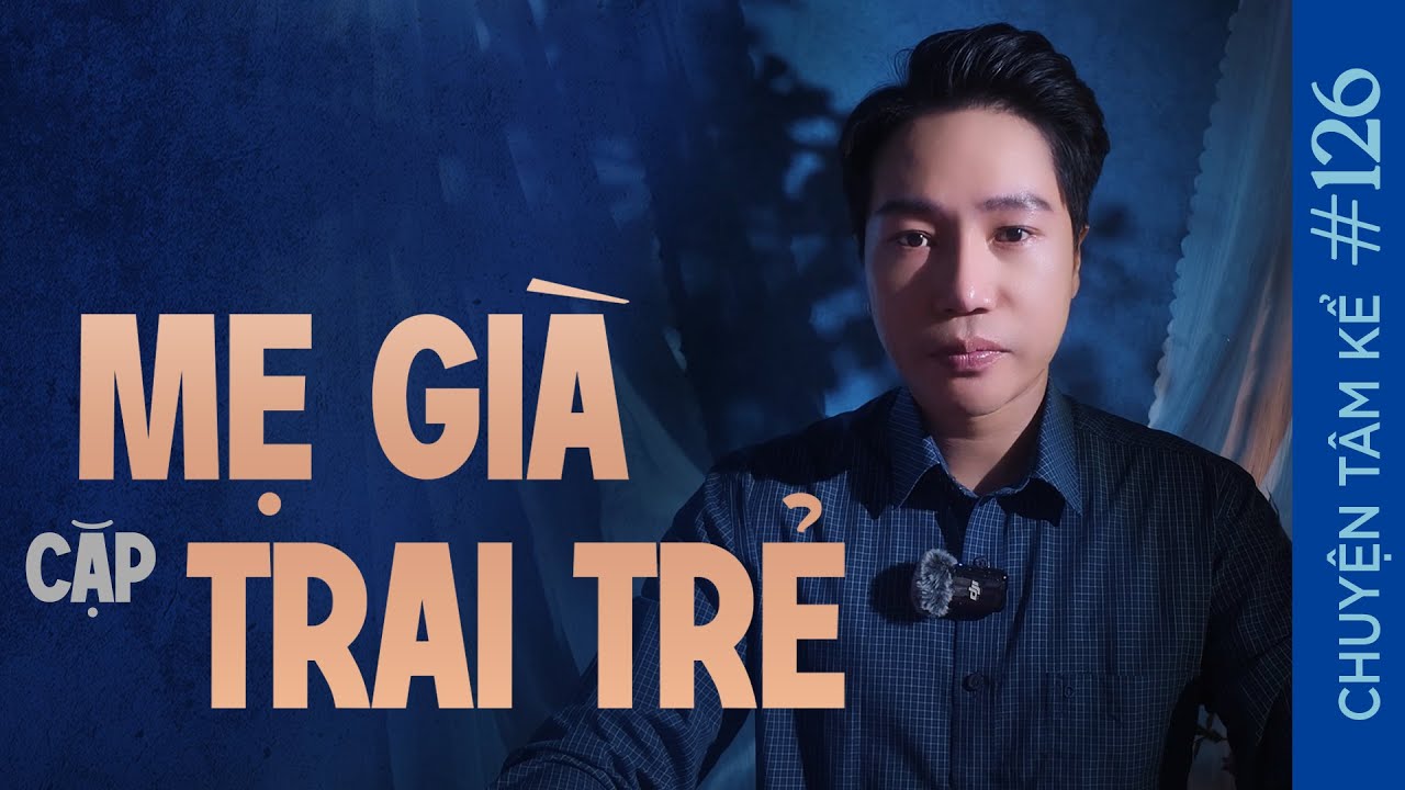 MẸ GI&Agrave; CẶP TRAI TRẺ - Chuyện T&acirc;m Linh T&acirc;m Kể
