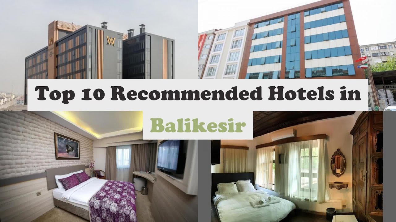 Top 10 Recommended Hotels In Balikesir | Best Hotels In Balikesir