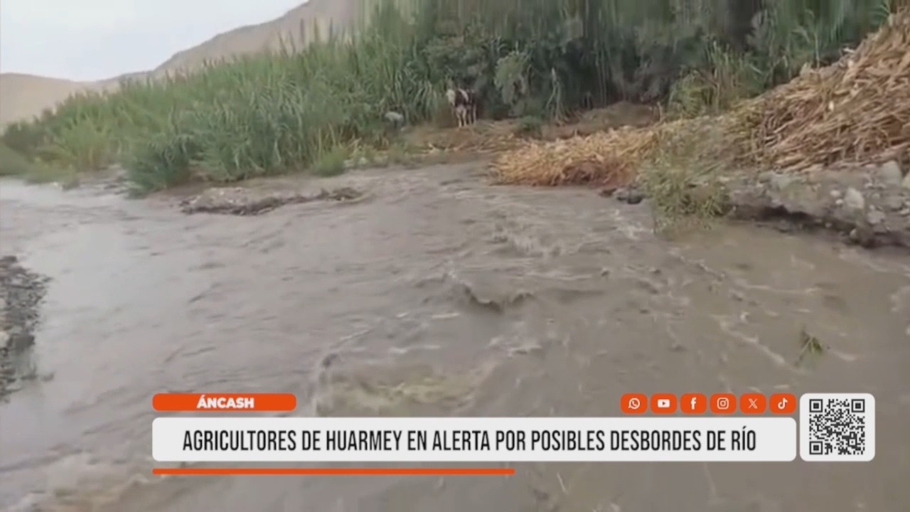 Áncash: agricultores de Huarmey alertan por riesgo de desborde del río