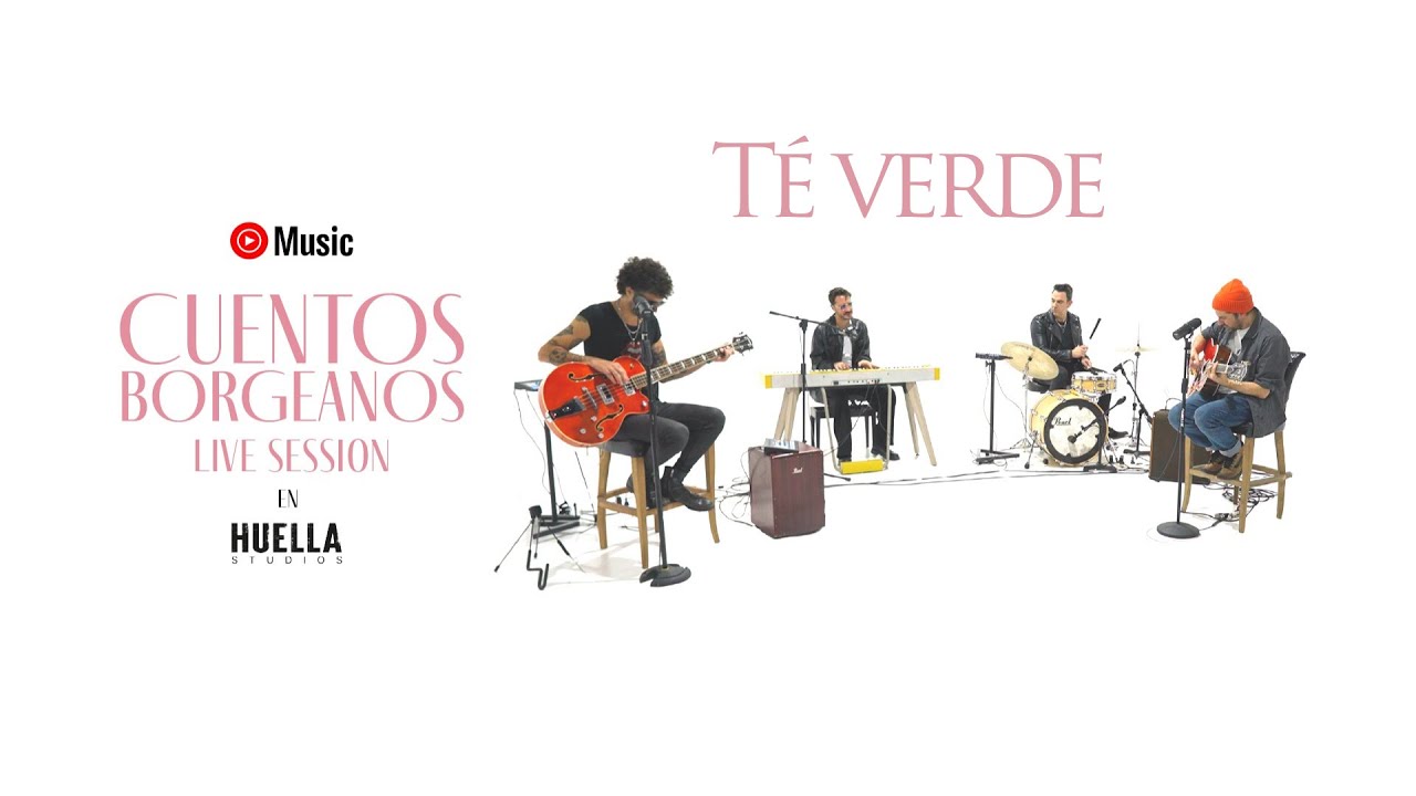 Cuentos Borgeanos - Té Verde (Sesiones YouTube Music & ONErpm)
