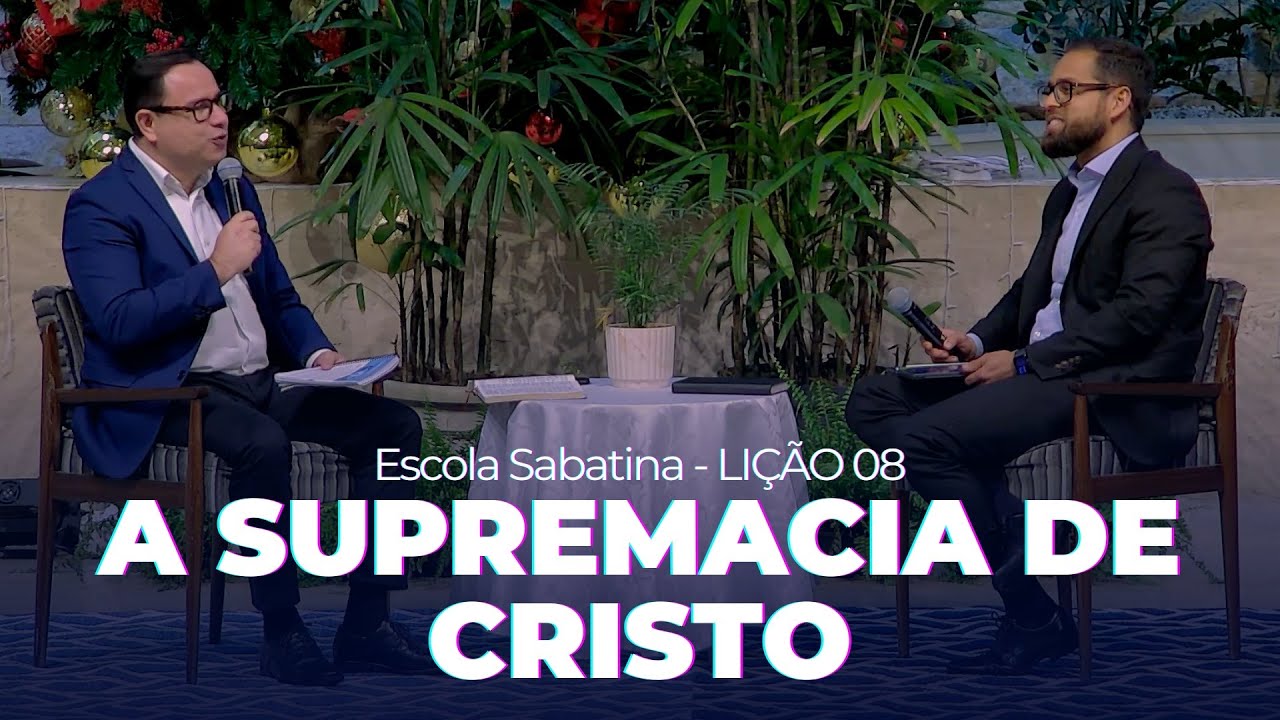 A SUPREMACIA DE CRISTO | Lição Escola Sabatina | Adventistas Moema | 1T/2026 #08