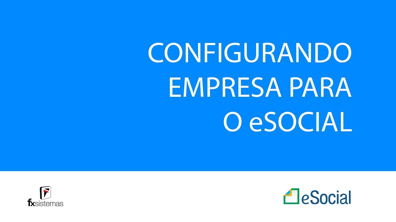 FX Sistemas: Tutorial - Configurando empresas para envio do eSocial