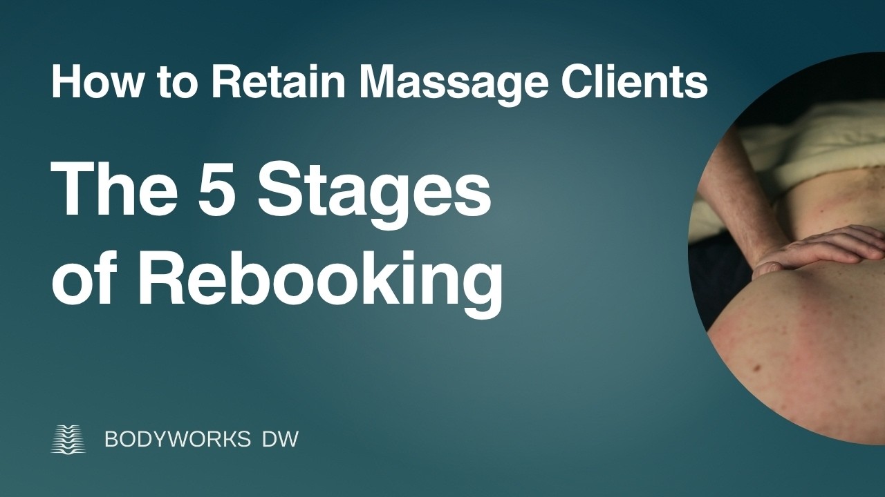 USE THESE 5 Stages to Improve Client Retention & Rebooking - Massage Therapy NYC