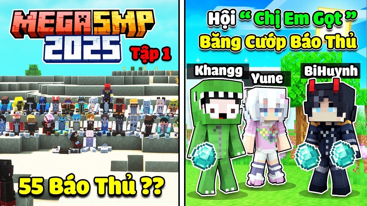 MINECRAFT MEGA SMP 2025 * TẬP 1 | 55 B&Aacute;O THỦ V&Agrave; LẬP HỘI 