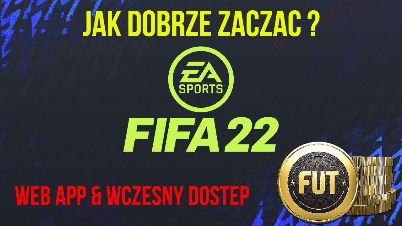 Jak dobrze zacząć ? 🔥 WEB APP & WCZESNY DOSTĘP | FIFA 22 ULTIMATE TEAM