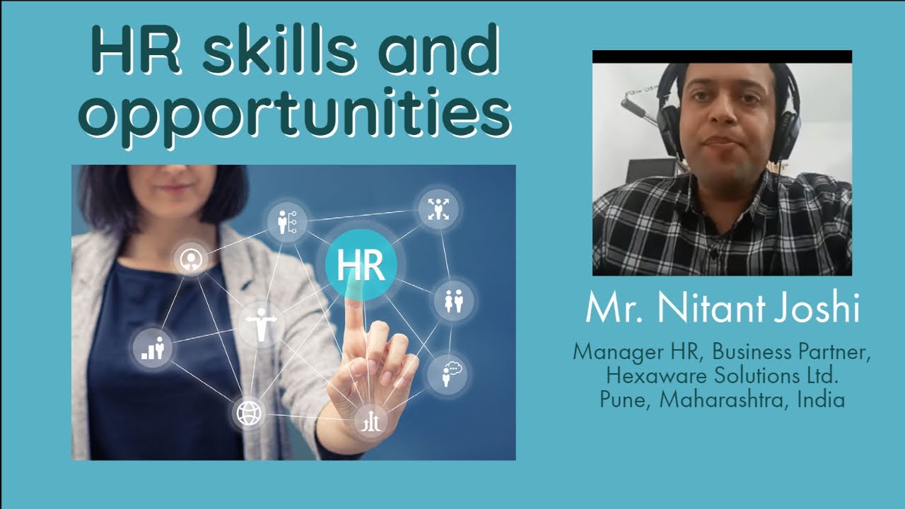 HR skills and opportunities by Mr. Nitant Joshi, Business Partner, Hexaware Solutions Ltd.