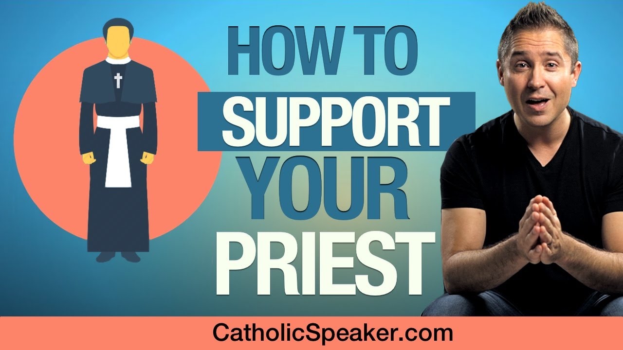 Support Your Catholic Priest (Catholic Speaker Ken Yasinski)