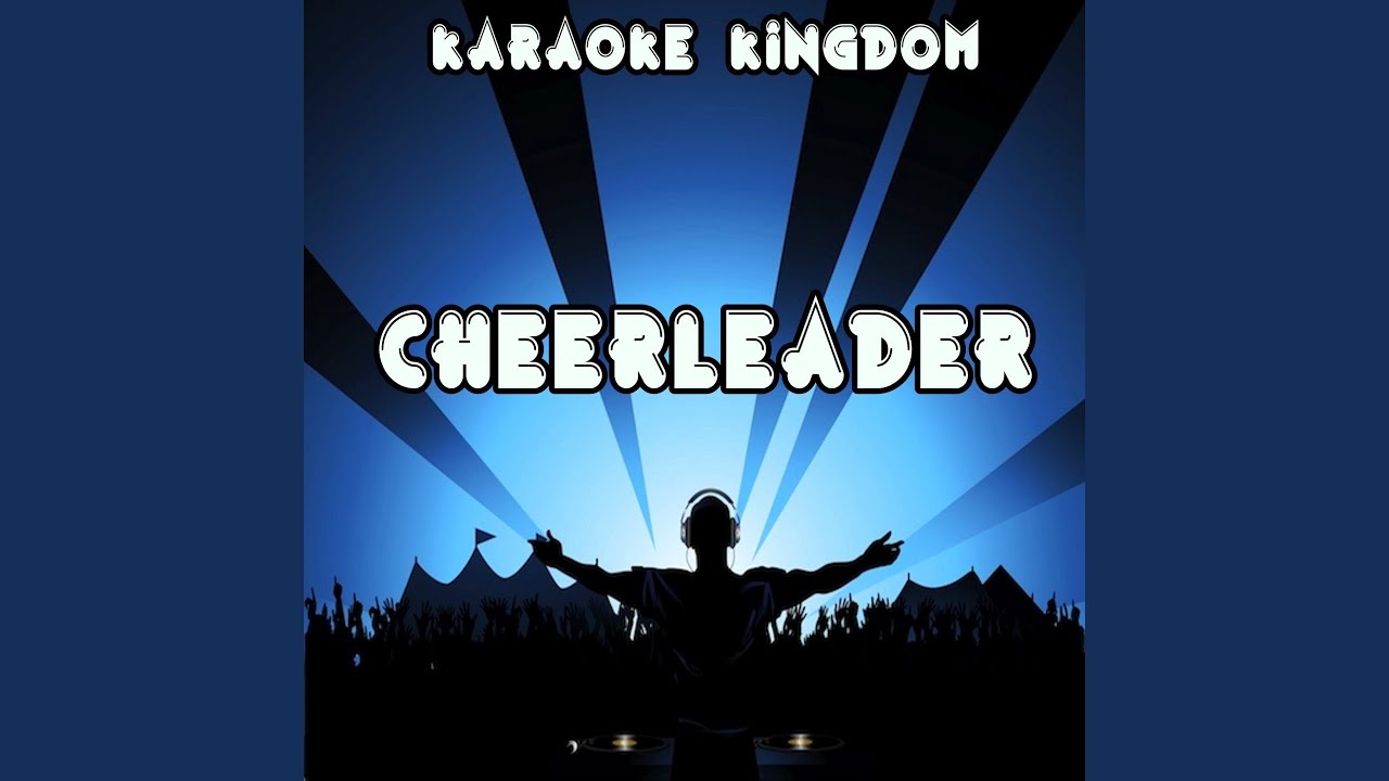 Cheerleader (Karaoke Version) (Originally Performed By Omi)