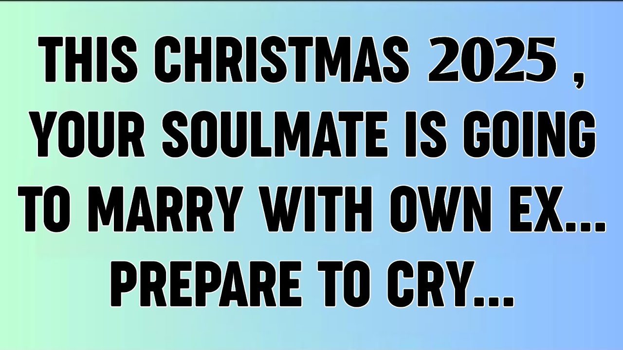 📜THIS CHRISTMAS 2025, YOUR SOULMATE IS GOING TO MARRY WITH OWN EX... PREPARE TO CRY...