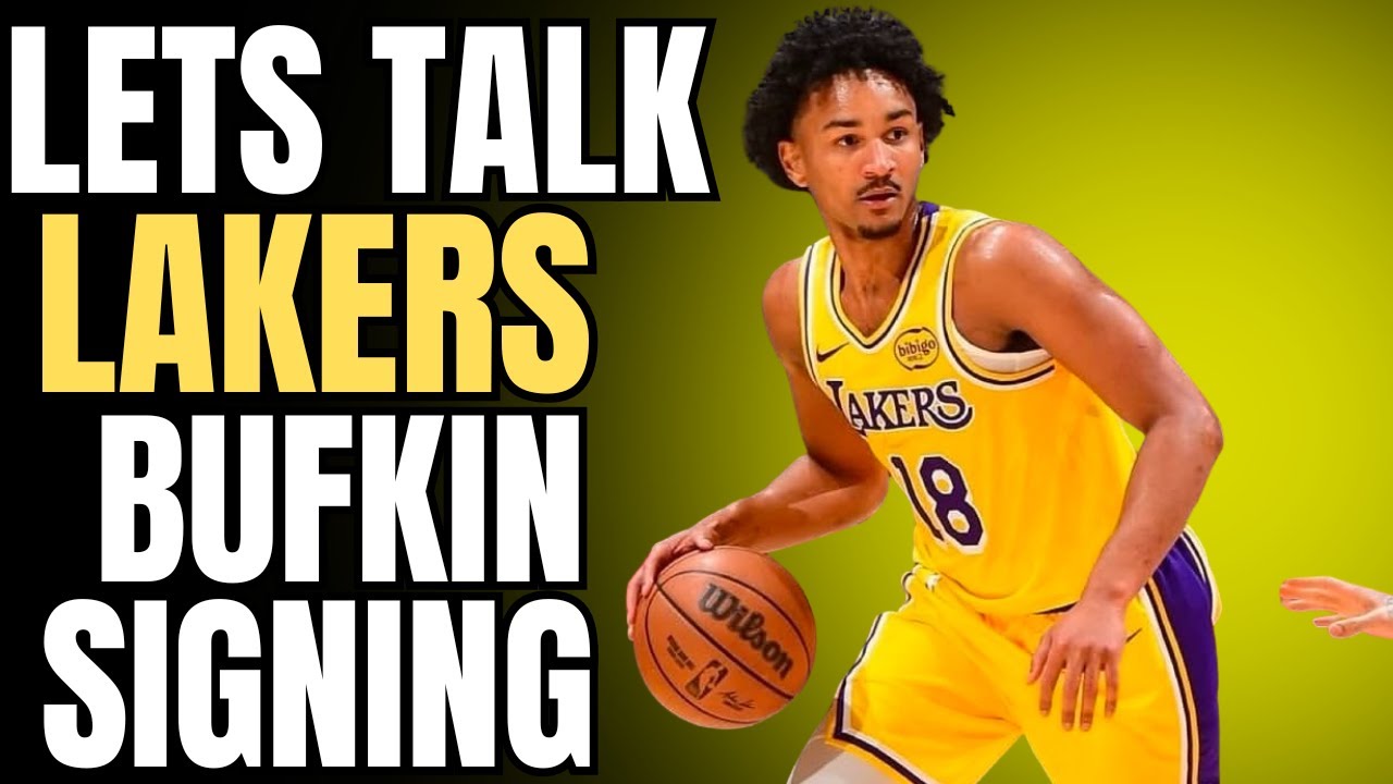 LETS TALK LAKERS KOBE BUFKIN SIGNING