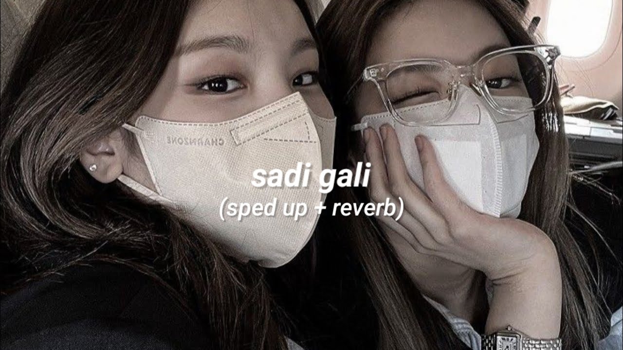 Sadi Gali (sped up + reverb)