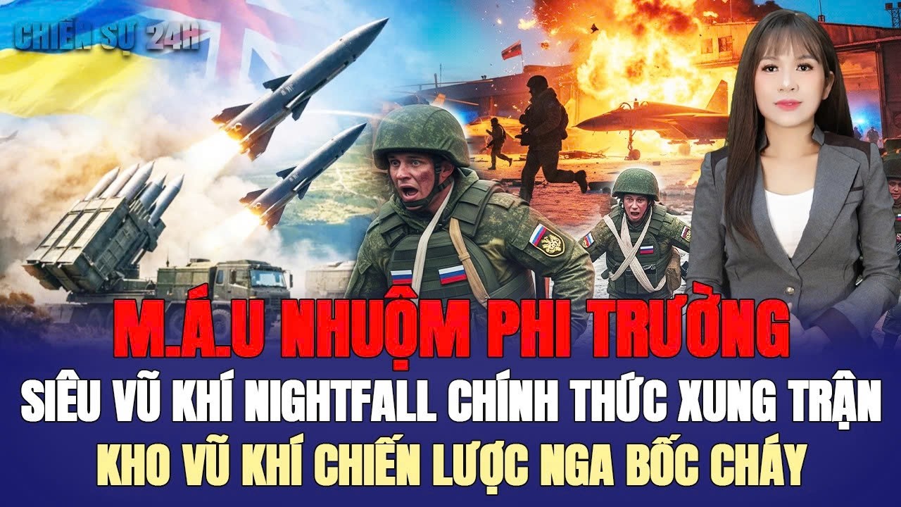 M Á U NHUỘM PHI TRƯỜNG, SIÊU VŨ KHÍ NIGHTFALL CHÍNH THỨC XUNG TRẬN, KHO VŨ KHÍ CHIẾN LƯỢC NGA BỐC CH