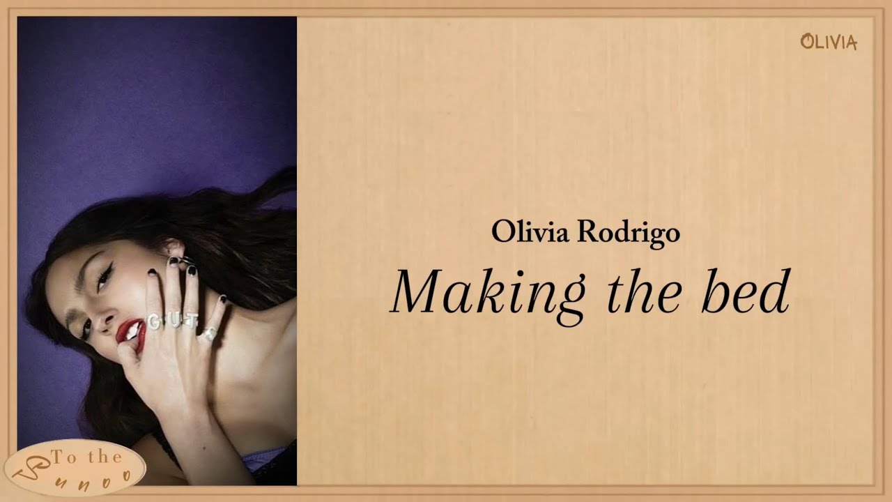 OLIVIA RODRIGO &mdash; MAKING THE BED | Lyrics