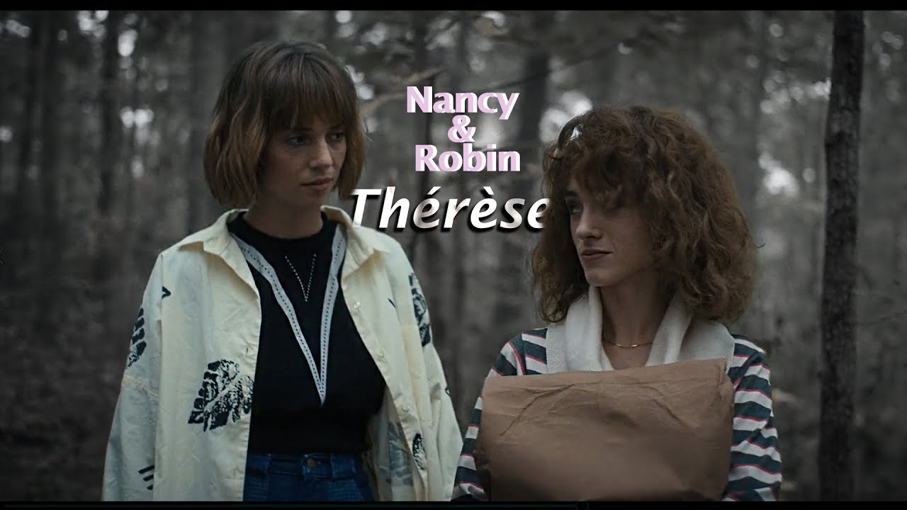Nancy and Robin || Thérèse (stranger thing)