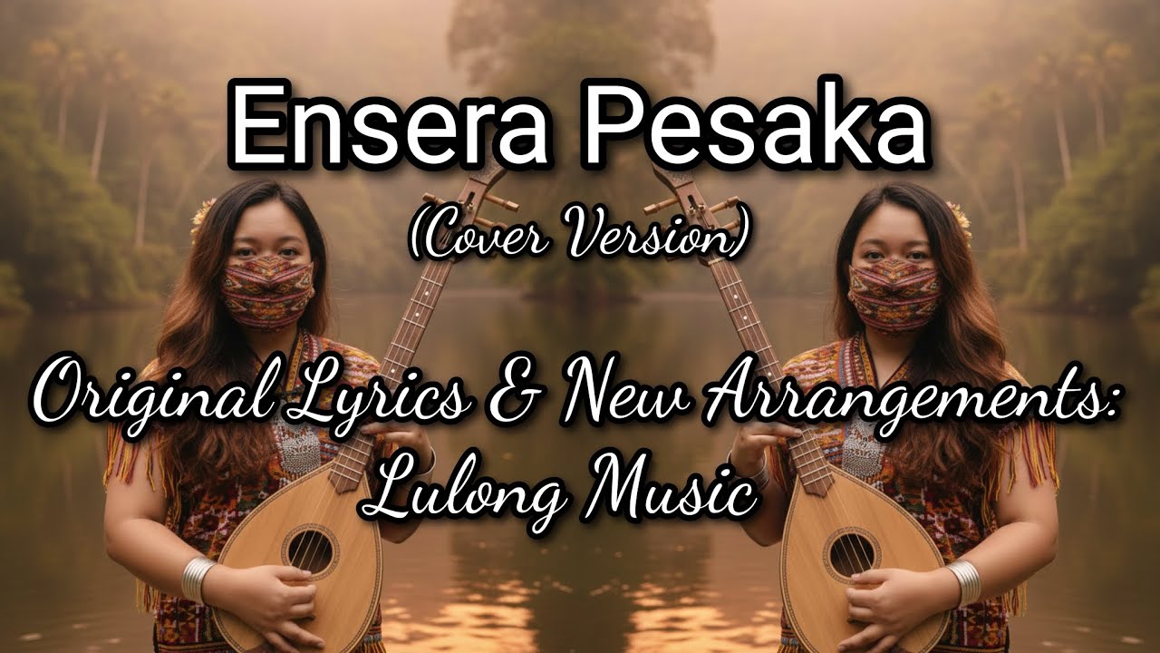 Ensera Pesaka (Cover Version🔥) - Official Video Lyrics