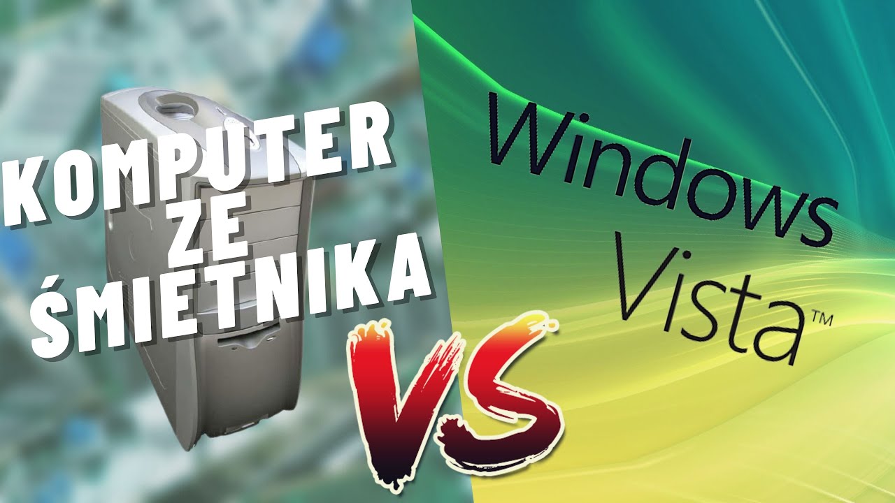 Komputer ze śmietnika vs. Windows Vista