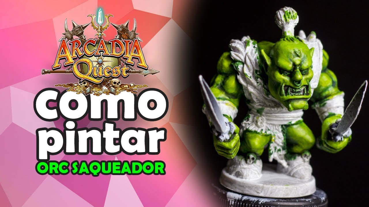 Como pintar o Orc do Arcadia Quest - Parte 1
