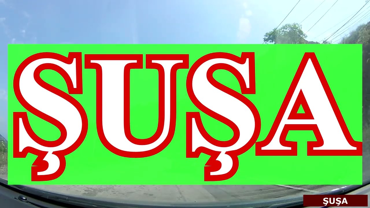 ŞUŞA şəhərinin bəzi hissələri