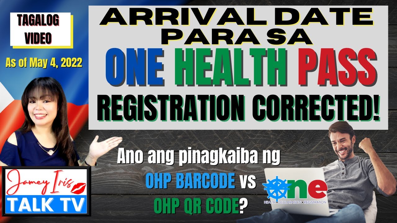 ONE HEALTH PASS Changes Corrected | Departure or Arrival Date Binago na | OHP Barcode vs OHP QR Code