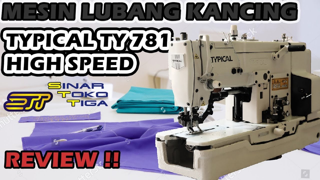 [UNBOXING] TYPICAL TY 781 MESIN  JAHIT LUBANG KANCING HIGH SPEED KONVEKSI | SINAR TOKO TIGA