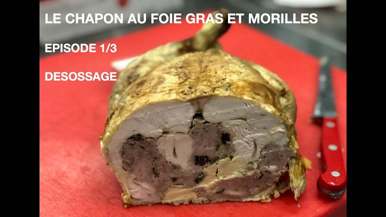 Chapon farci au foie gras et morilles / présentation et désossage