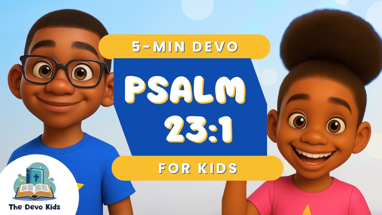 Psalm 23:1 for Kids | God Is My Shepherd | 5-Minute Bible Devotional for Kids | Morning Prayer