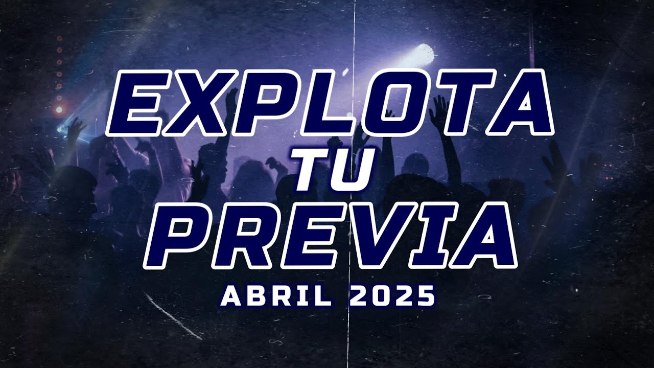 Mix EXPLOTA TU PREVIA (Abril 2025) // LO NUEVO ABRIL 2025 // Dj RuLoX