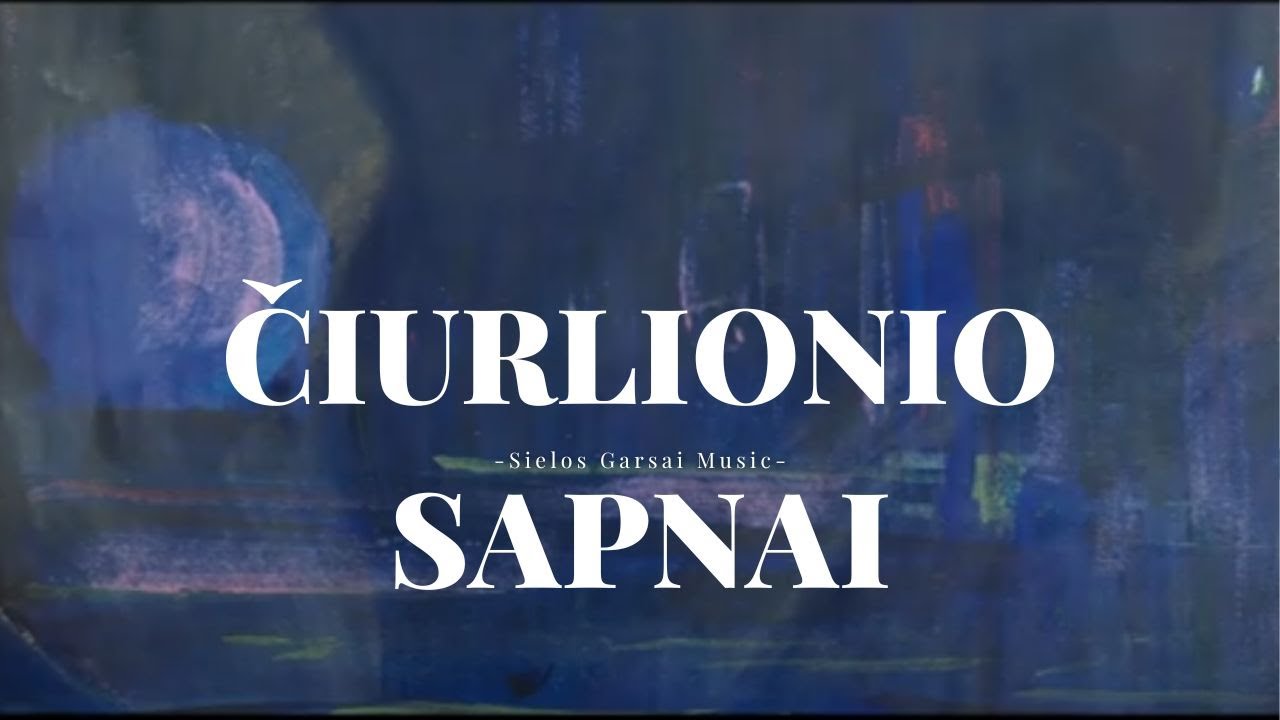 Čiurlionio sapnai - originali daina apie Lietuvos genijų Čiurlionį, įkvėpta jo kūrybos ir unikalaus