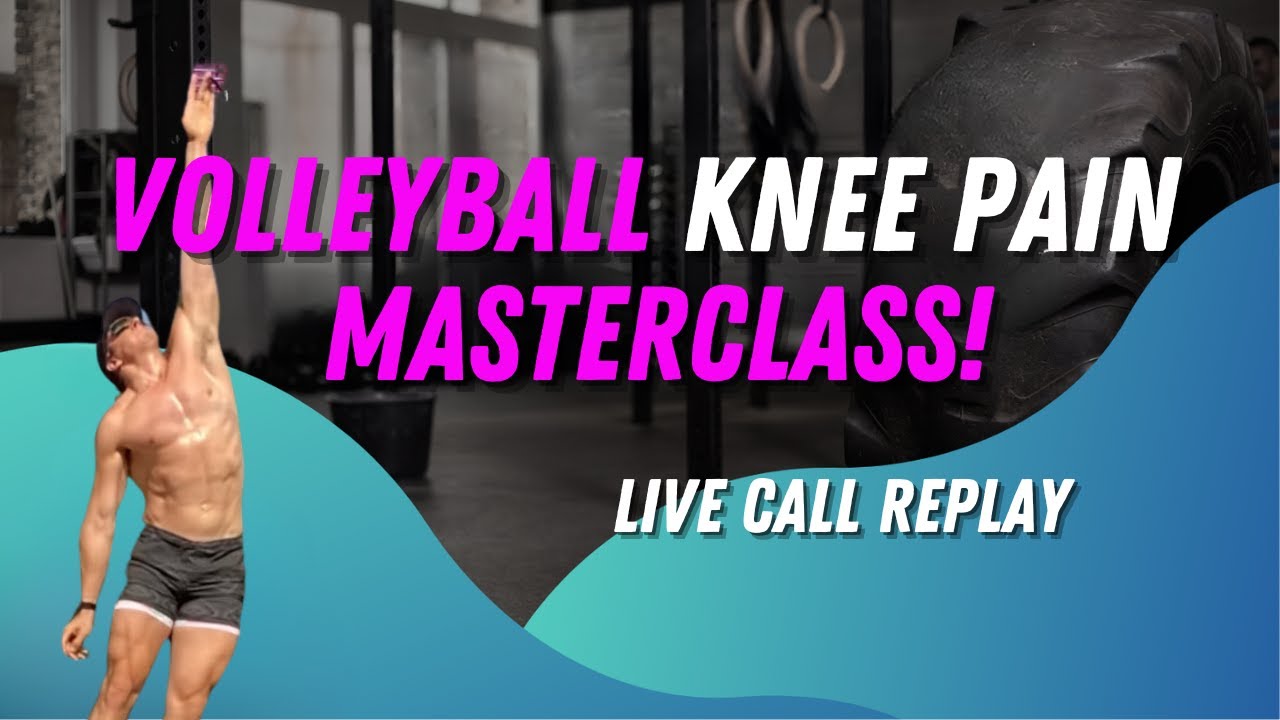Volleyball Knee Pain Masterclass (Webinar Replay)